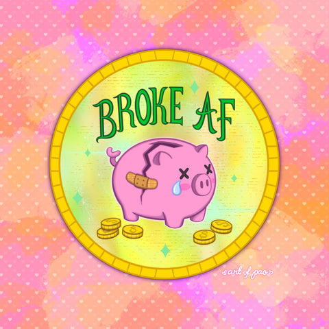 Broke AF - Sticker